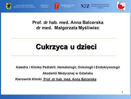Cukrzyca u dzieci Prof. dr hab. med. Anna Balcerska