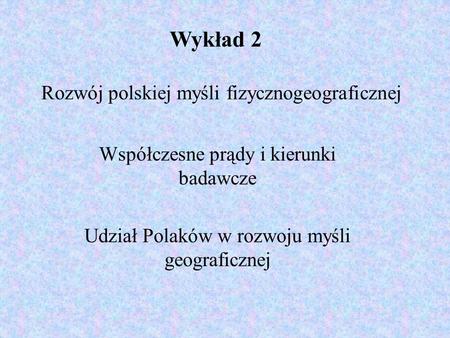 Rozwój polskiej myśli fizycznogeograficznej