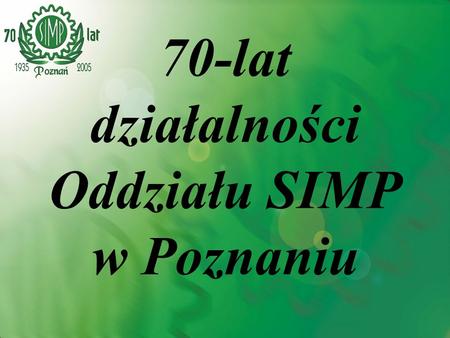 70-lat działalności Oddziału SIMP w Poznaniu