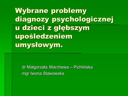 dr Małgorzata Marchewa – Pichlińska mgr Iwona Stawowska