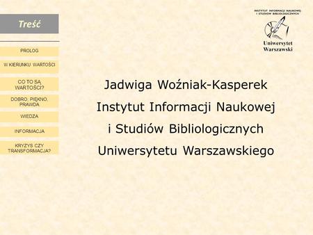 Jadwiga Woźniak-Kasperek Instytut Informacji Naukowej
