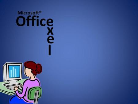 Microsoft® Office x e l.