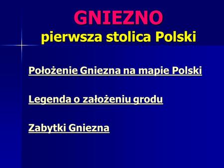 GNIEZNO pierwsza stolica Polski