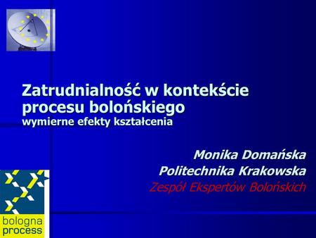 Monika Domańska Politechnika Krakowska Zespół Ekspertów Bolońskich