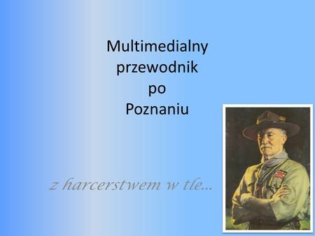 Multimedialny przewodnik po Poznaniu