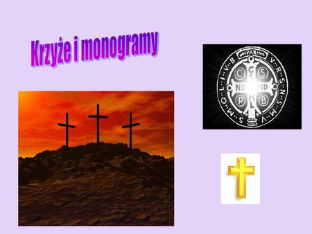 Krzyże i monogramy.