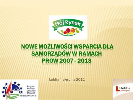Lublin 4 sierpnia 2011. : rozporządzenia Ministra Rolnictwa i Rozwoju Wsi z dnia 1 lipca 2011 r. § 3: rozporządzenia Ministra Rolnictwa i Rozwoju Wsi.