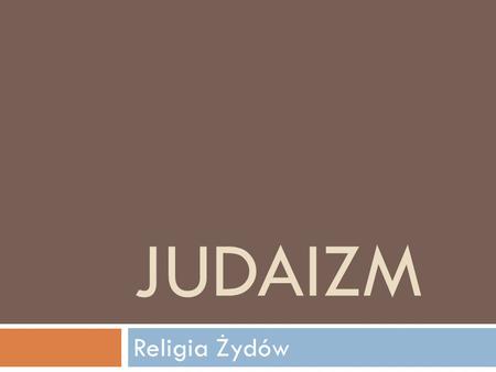 Judaizm Religia Żydów.