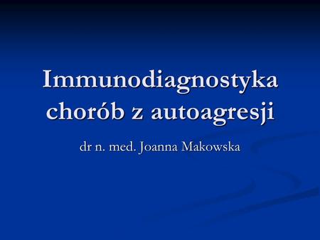 Immunodiagnostyka chorób z autoagresji