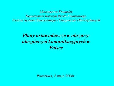 Plany ustawodawcze w obszarze ubezpieczeń komunikacyjnych w Polsce