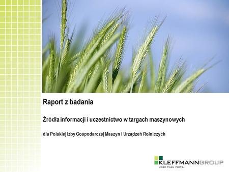 Raport z badania Źródła informacji i uczestnictwo w targach maszynowych dla Polskiej Izby Gospodarczej Maszyn i Urządzeń Rolniczych.