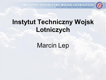 Instytut Techniczny Wojsk Lotniczych Marcin Lep