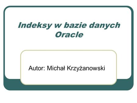 Indeksy w bazie danych Oracle