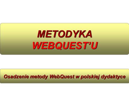 Osadzenie metody WebQuest w polskiej dydaktyce