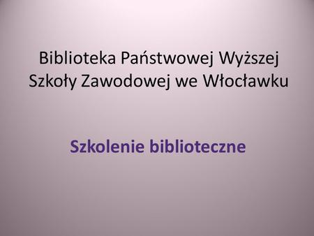 Biblioteka Państwowej Wyższej Szkoły Zawodowej we Włocławku