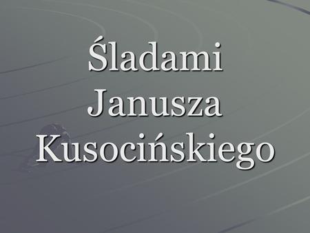 Śladami Janusza Kusocińskiego