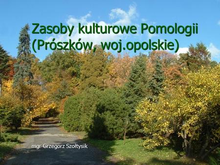 Zasoby kulturowe Pomologii (Prószków, woj.opolskie)