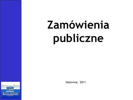 Zamówienia publiczne Katowice, 2011.