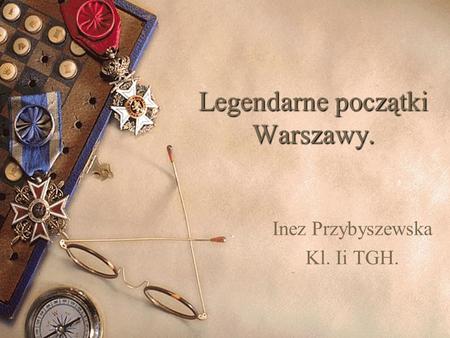 Legendarne początki Warszawy.