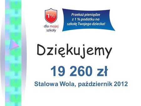 Dziękujemy 19 260 zł Stalowa Wola, październik 2012.