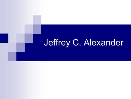 Jeffrey C. Alexander.