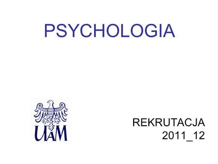 PSYCHOLOGIA REKRUTACJA 2011_12. TRYB STACJONARNY.