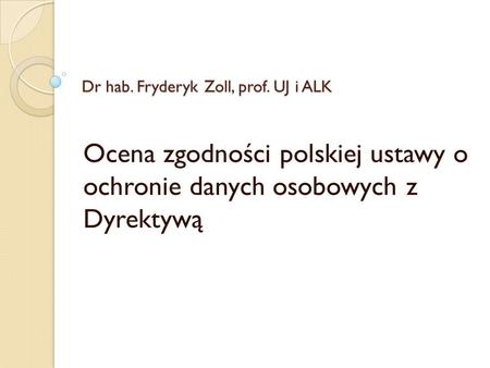 Dr hab. Fryderyk Zoll, prof. UJ i ALK