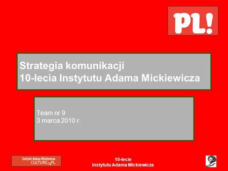 Strategia komunikacji 10-lecia Instytutu Adama Mickiewicza
