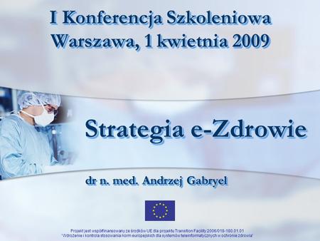 I Konferencja Szkoleniowa Warszawa, 1 kwietnia 2009