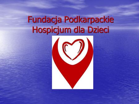 Fundacja Podkarpackie Hospicjum dla Dzieci
