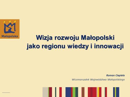Wizja rozwoju Małopolski jako regionu wiedzy i innowacji