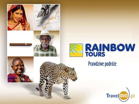 Program prezentacji Ogólne informacje o spółce Grupa Rainbow Tours