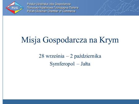 Misja Gospodarcza na Krym 28 września – 2 października Symferopol – Jałta.