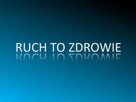 RUCH TO ZDROWIE.
