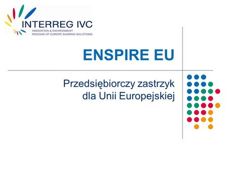 ENSPIRE EU Przedsiębiorczy zastrzyk dla Unii Europejskiej.