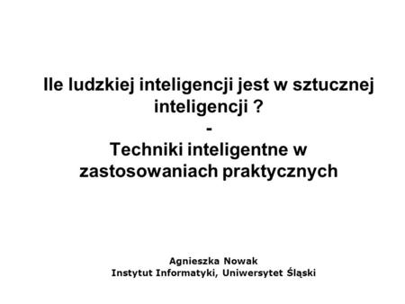 Agnieszka Nowak Instytut Informatyki, Uniwersytet Śląski
