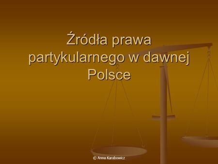 Źródła prawa partykularnego w dawnej Polsce