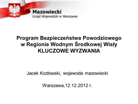 Jacek Kozłowski, wojewoda mazowiecki Warszawa, r.