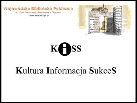 K SS Kultura Informacja SukceS. $ $ ULTURA NICJUJE ATYSFAKCJĘ POŁECZEŃSTWA.