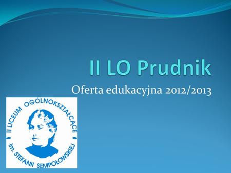 II LO Prudnik Oferta edukacyjna 2012/2013.