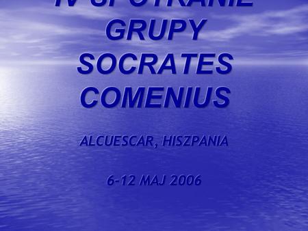 IV SPOTKANIE GRUPY SOCRATES COMENIUS