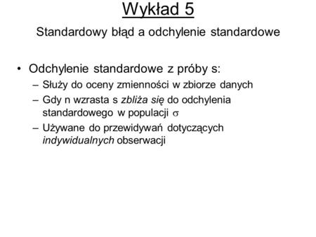 Wykład 5 Standardowy błąd a odchylenie standardowe