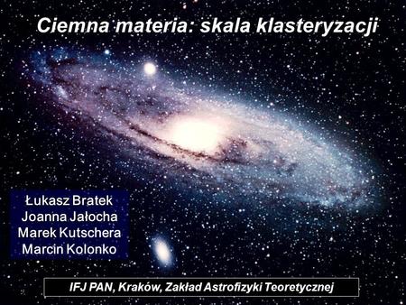 Ciemna materia: skala klasteryzacji