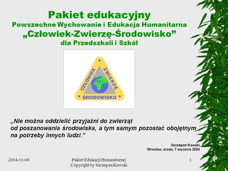 Pakiet Edukacji Humanitarnej Copyright by Szczepan Kawski