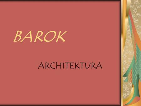 BAROK ARCHITEKTURA.