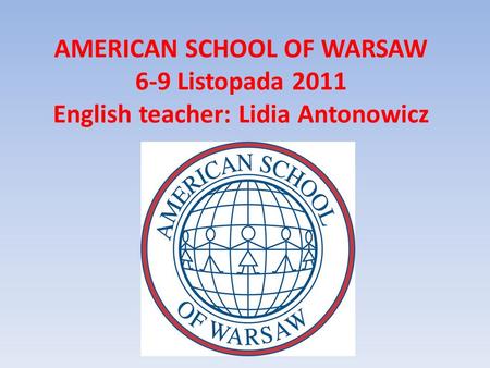 AMERICAN SCHOOL OF WARSAW SKUPIA
