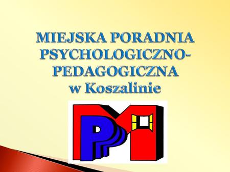 MIEJSKA PORADNIA PSYCHOLOGICZNO-PEDAGOGICZNA w Koszalinie