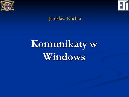 Jarosław Kuchta Komunikaty w Windows.