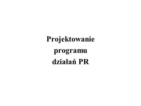 Projektowanie programu działań PR