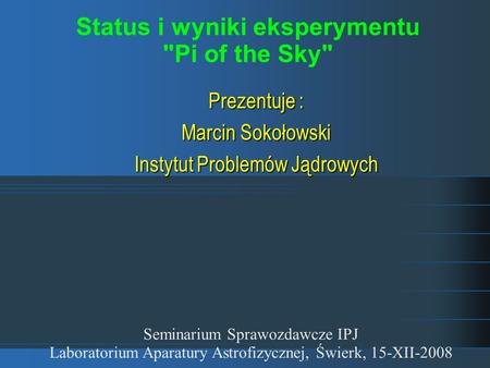 Status i wyniki eksperymentu Pi of the Sky